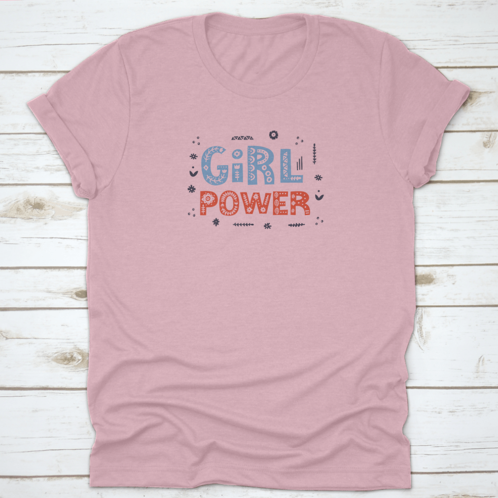 Beautiful Quote Girl Power T-shirt featuring a decorative Scandinavian font, made from 100% cotton for comfort and style.
