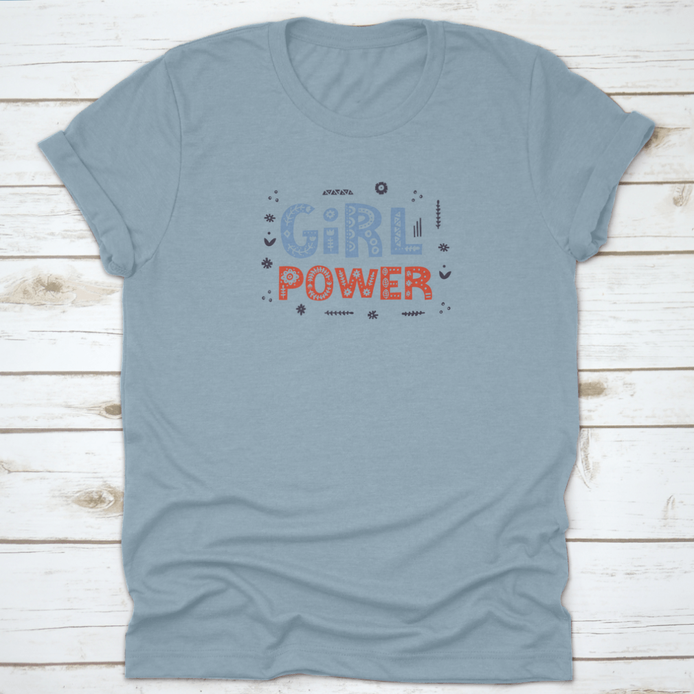 Beautiful Quote Girl Power T-shirt featuring a decorative Scandinavian font, made from 100% cotton for comfort and style.