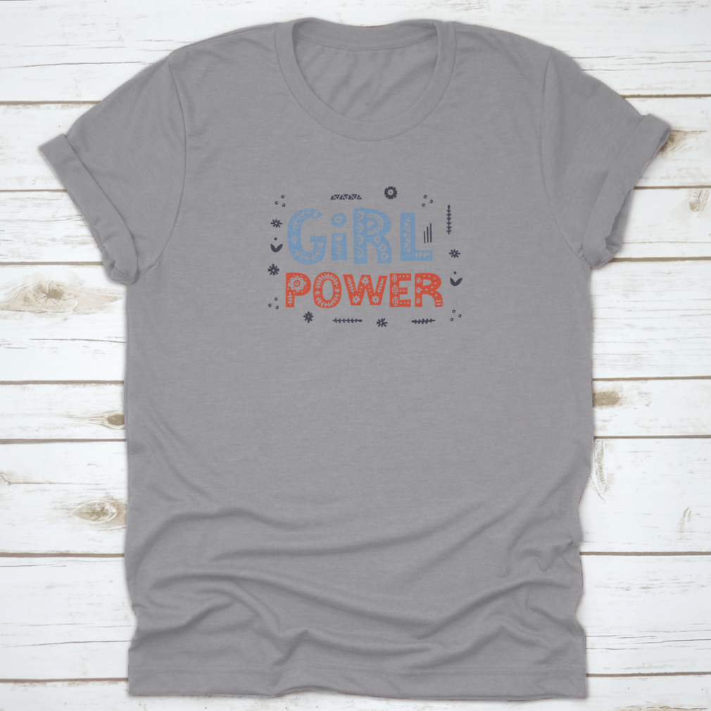 Beautiful Quote Girl Power T-shirt featuring a decorative Scandinavian font, made from 100% cotton for comfort and style.