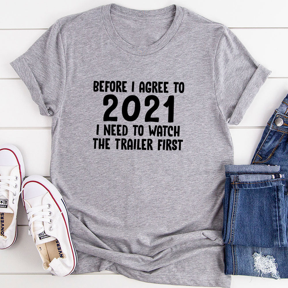 Before I Agree To 2021 T-Shirt featuring a humorous quote, made from soft ring-spun cotton with double stitching for durability.