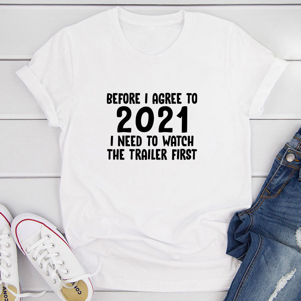 Before I Agree To 2021 T-Shirt featuring a humorous quote, made from soft ring-spun cotton with double stitching for durability.