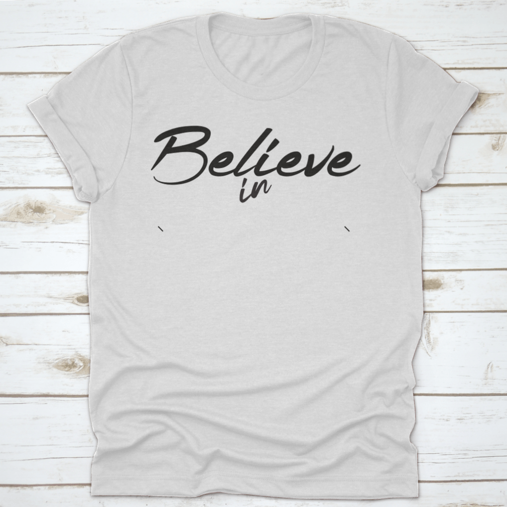 A stylish Believe In Yourself Inspirational Shirt featuring a motivational design, made from soft cotton fabric, perfect for dreamers.