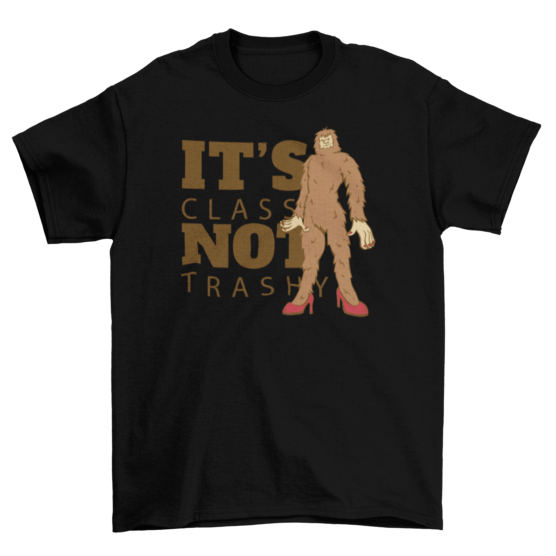 A humorous t-shirt featuring Bigfoot in high heels with the quote 'It's classy not trashy'.