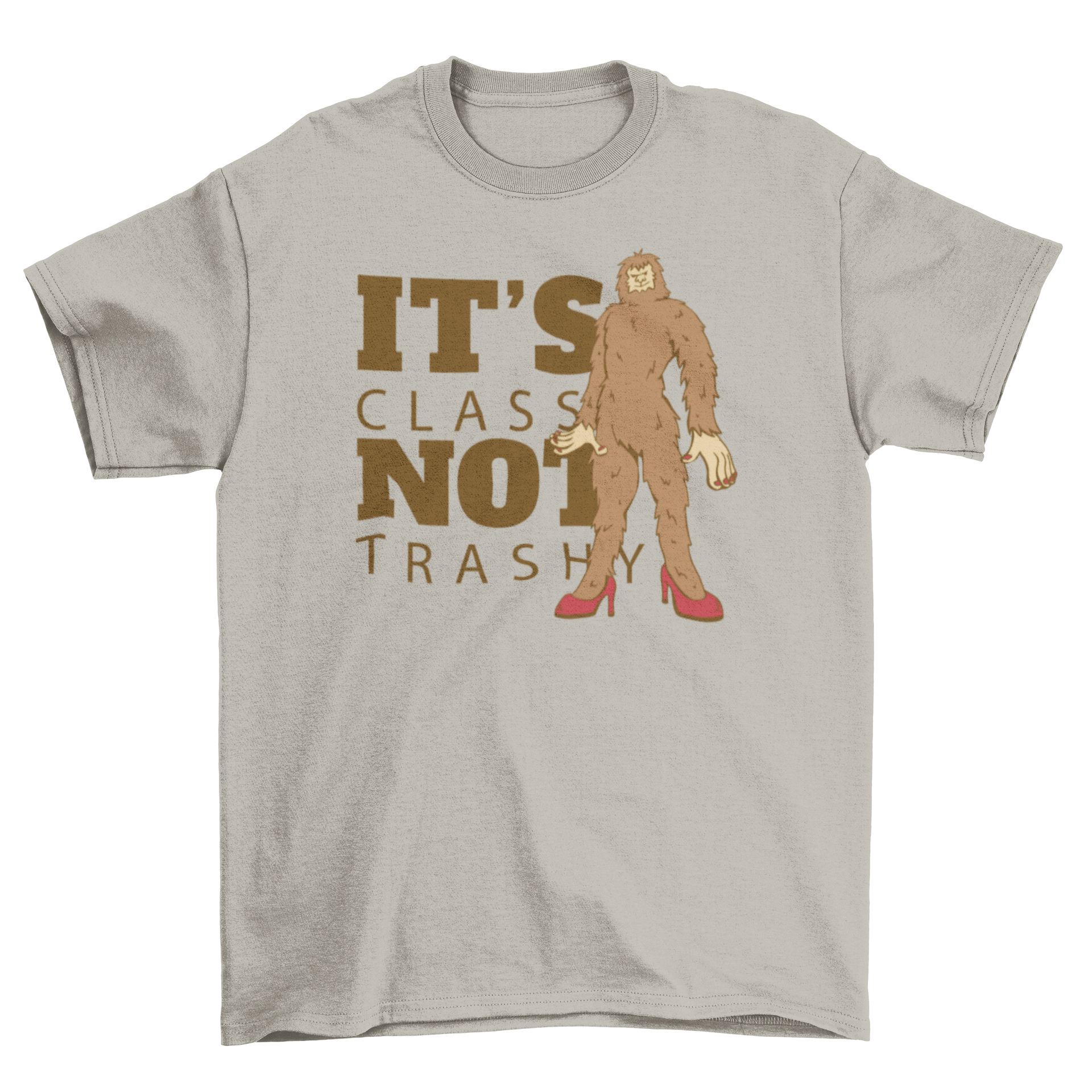 A humorous t-shirt featuring Bigfoot in high heels with the quote 'It's classy not trashy'.