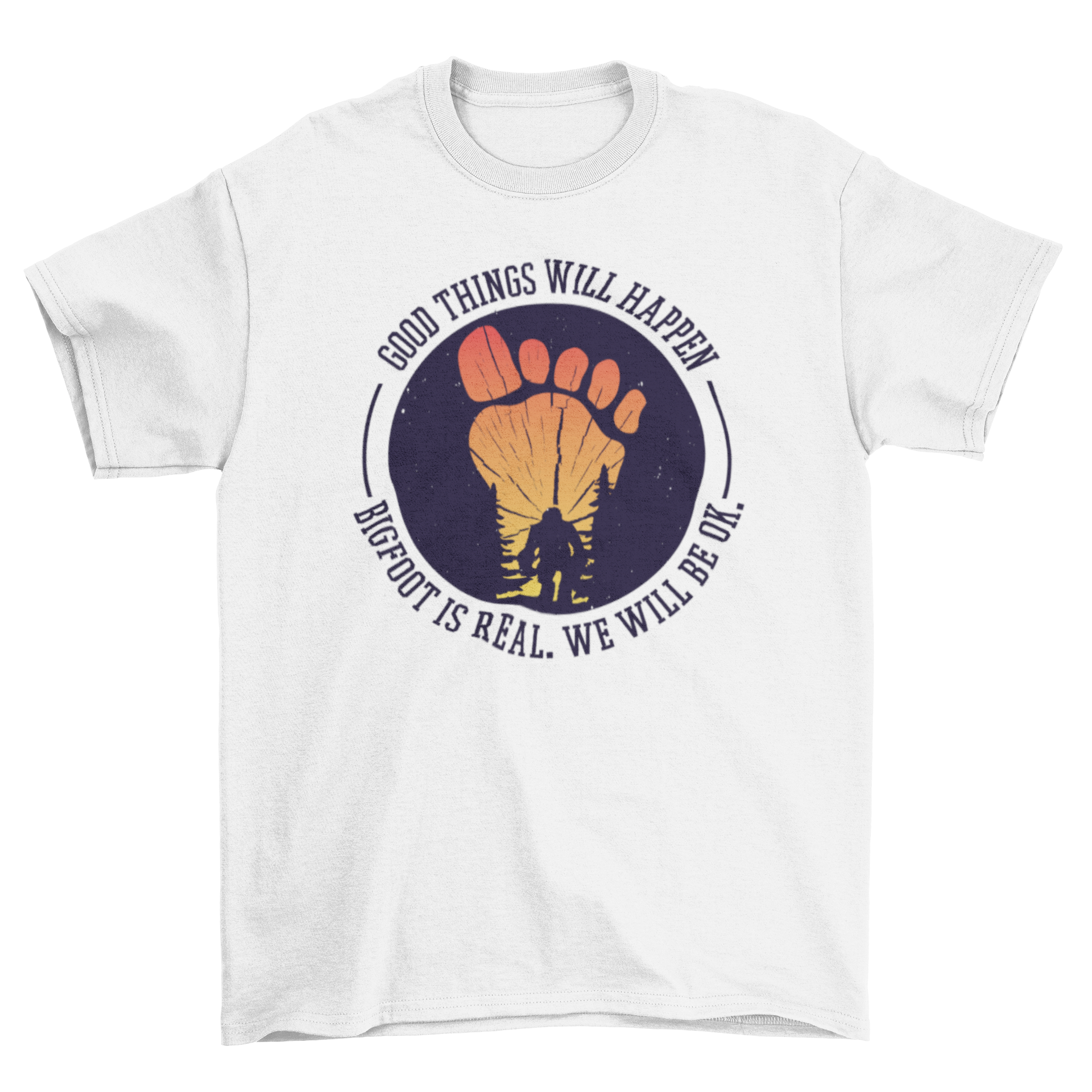 Bigfoot Is Real Quote T-shirt featuring a bigfoot footprint and an inspiring quote.