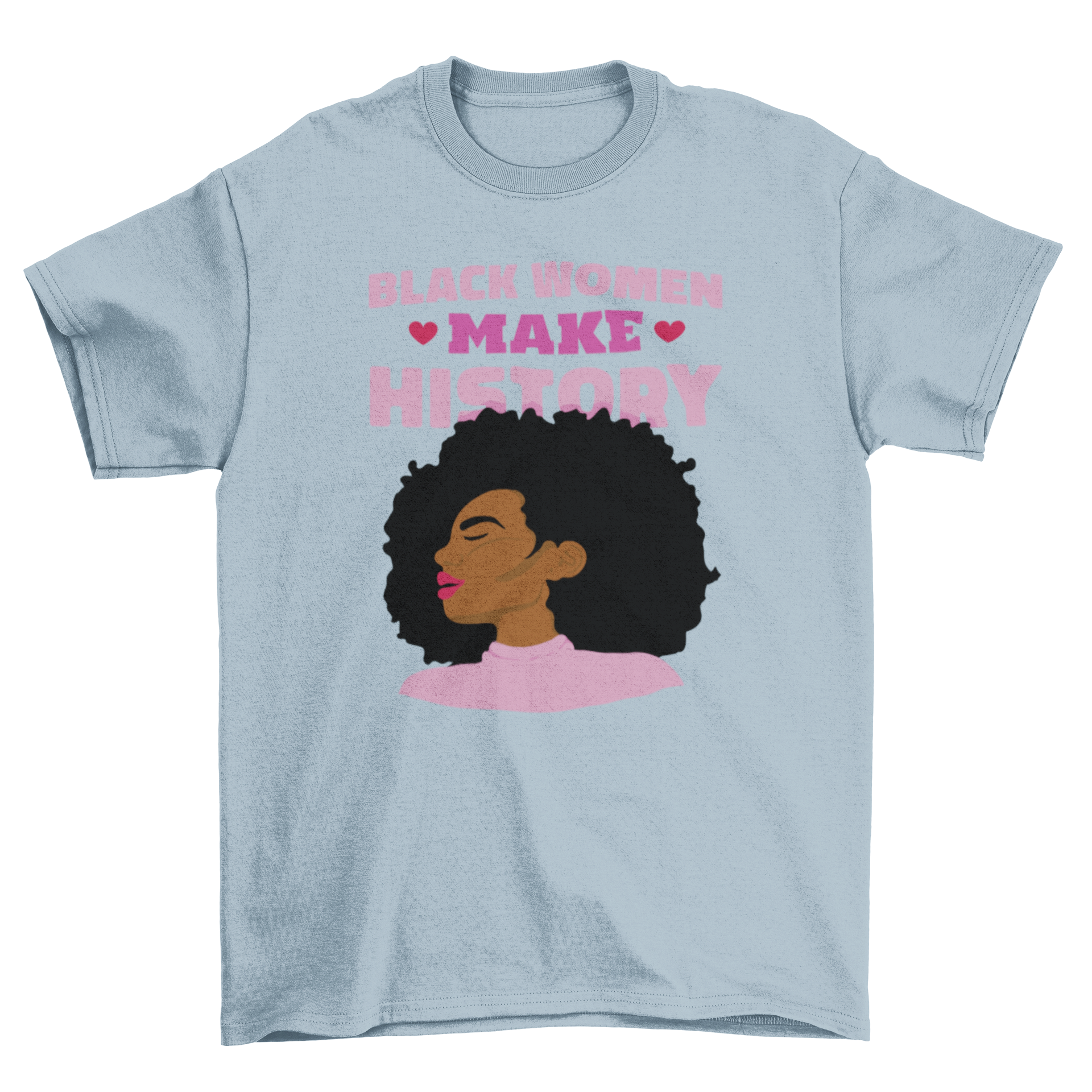 Black women feminist quote t-shirt featuring a black woman in a pink shirt with the quote 'Black women make history'.