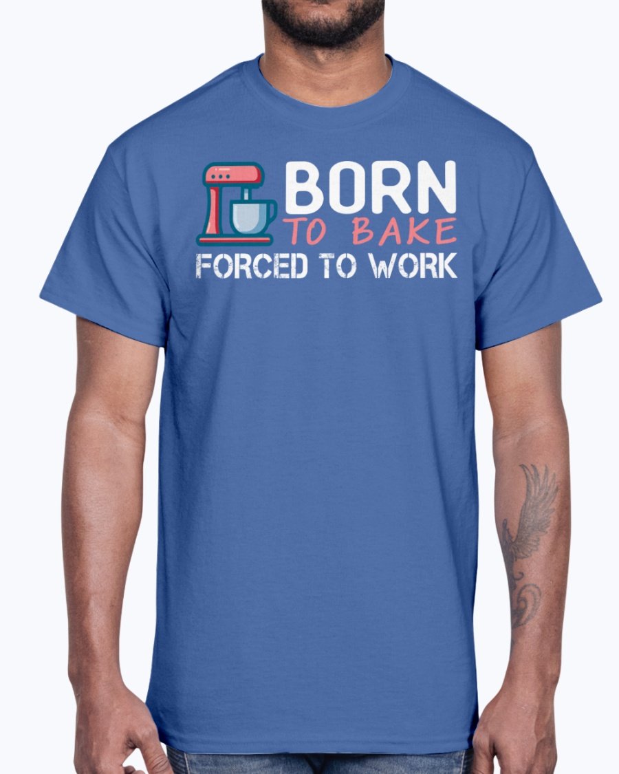 A stylish unisex cotton tee featuring the phrase 'Born To Bake Forced To Work', perfect for baking enthusiasts.