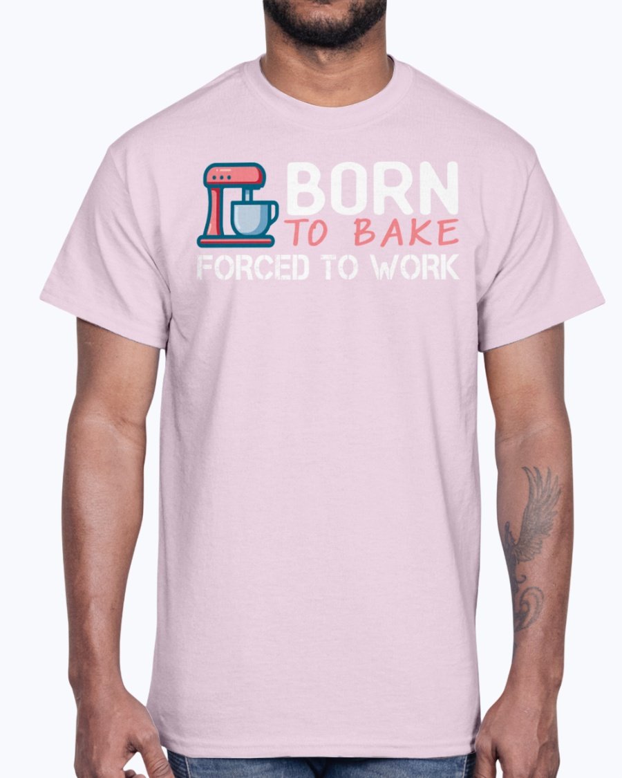 A stylish unisex cotton tee featuring the phrase 'Born To Bake Forced To Work', perfect for baking enthusiasts.