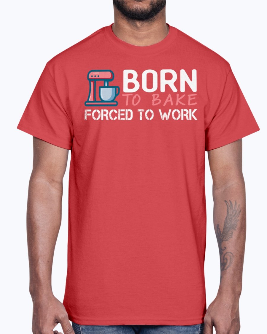 A stylish unisex cotton tee featuring the phrase 'Born To Bake Forced To Work', perfect for baking enthusiasts.
