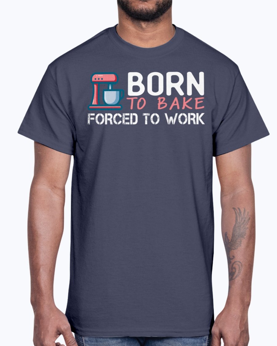 A stylish unisex cotton tee featuring the phrase 'Born To Bake Forced To Work', perfect for baking enthusiasts.