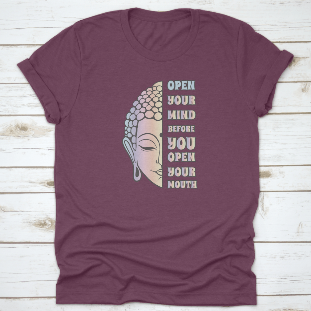 Buddha Head t-shirt featuring the proverb 'Open Your Mind Before You Open Your Mouth' in a stylish design.