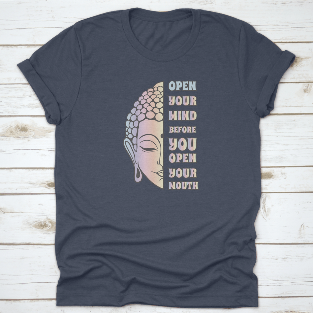 Buddha Head t-shirt featuring the proverb 'Open Your Mind Before You Open Your Mouth' in a stylish design.