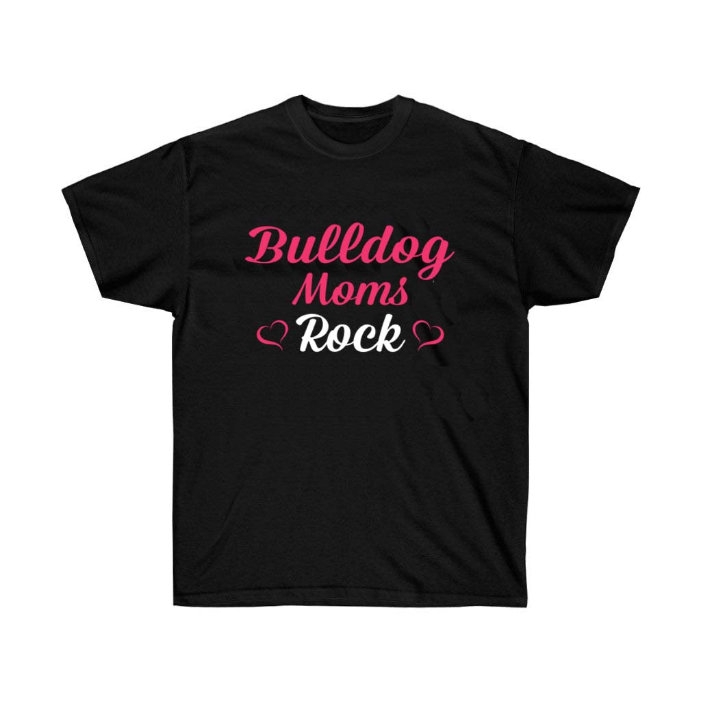 Bull Dog Moms Rock Dogs Lover T-Shirt in soft cotton with vibrant vinyl print, perfect for dog lovers.