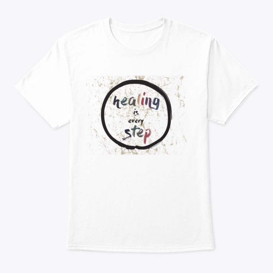 A soft cotton t-shirt featuring the inspirational quote 'Healing Is Every Step' in elegant calligraphy, perfect for casual wear.