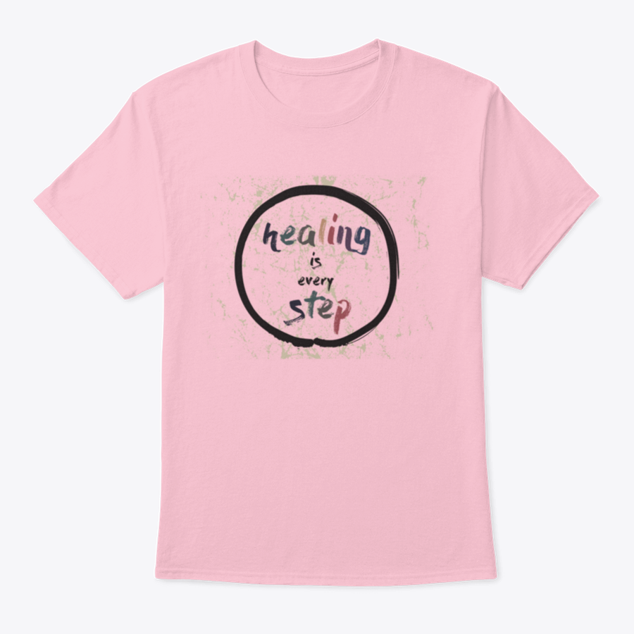 A soft cotton t-shirt featuring the inspirational quote 'Healing Is Every Step' in elegant calligraphy, perfect for casual wear.