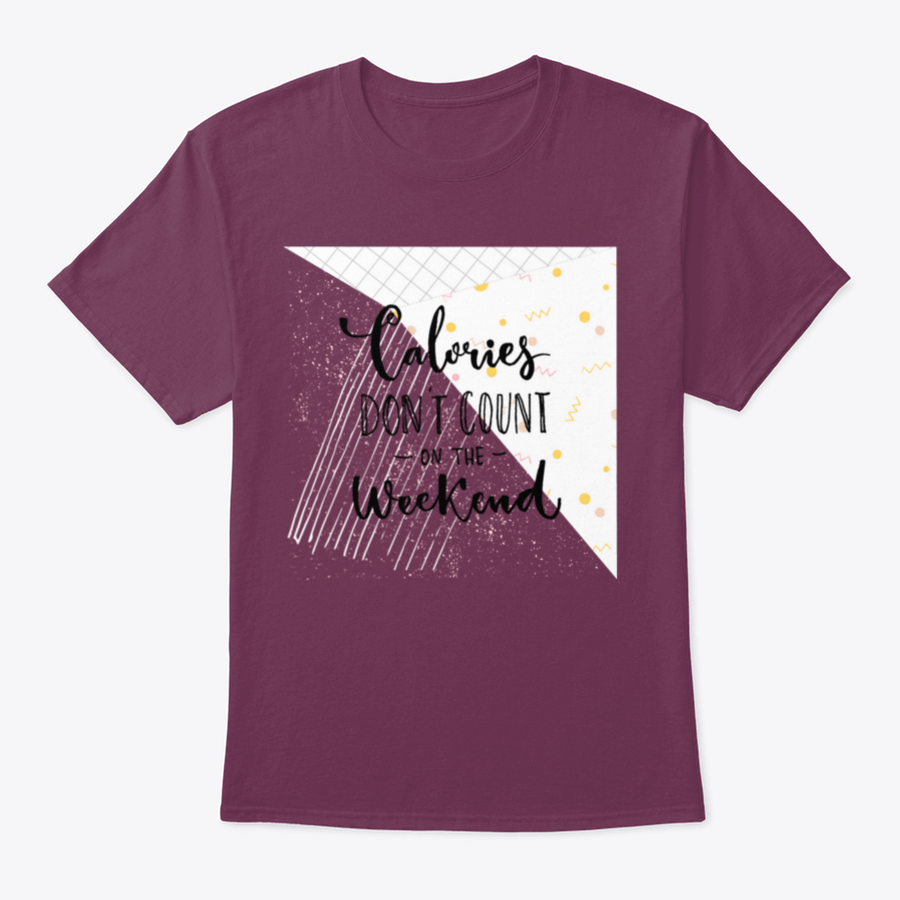 A humorous T-shirt featuring the phrase 'Calories Don't Count On The Weekend' in a fun design, made from soft cotton fabric.