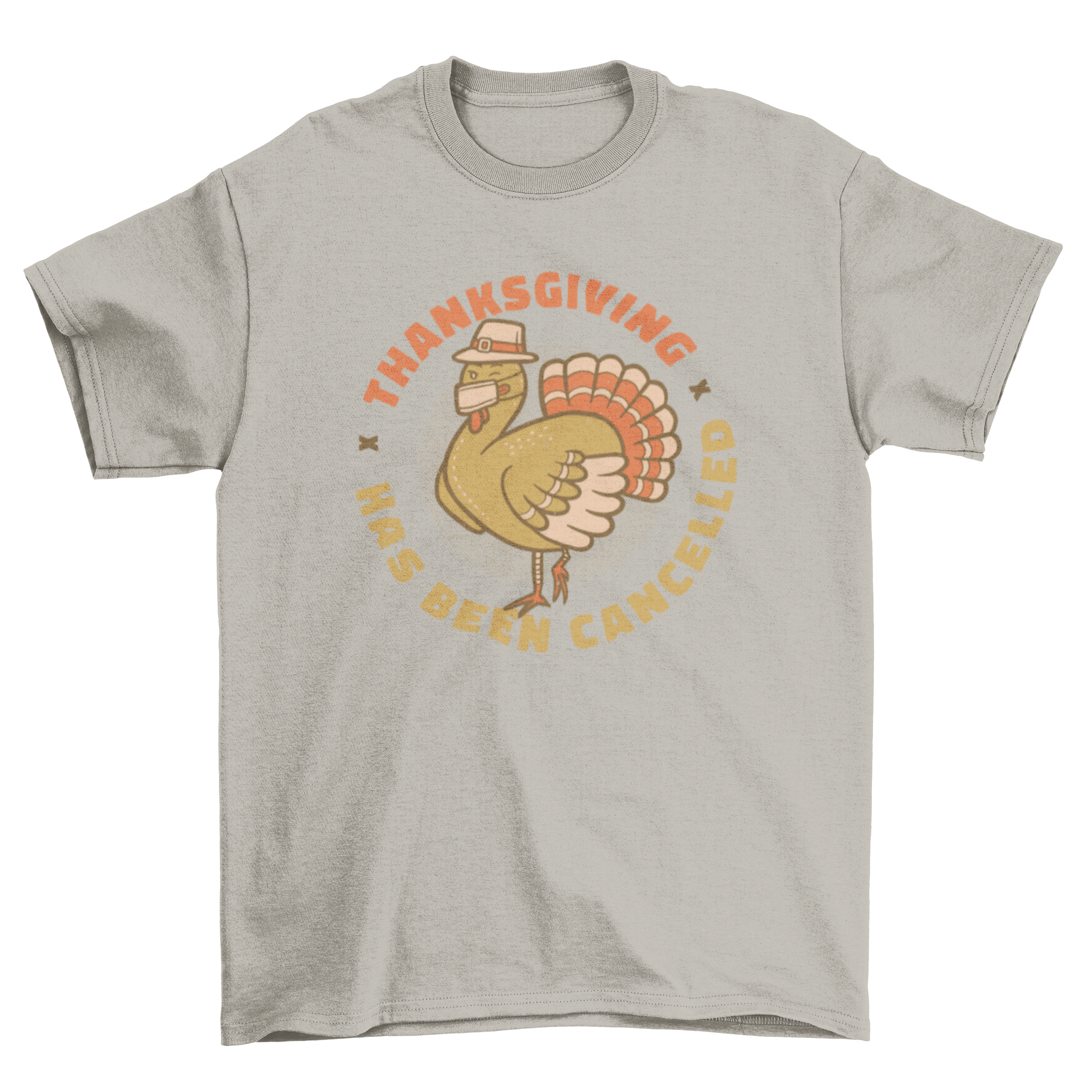 Cancelled Thanksgiving t-shirt design featuring a turkey wearing a face mask with the caption 'Thanksgiving has been cancelled'.