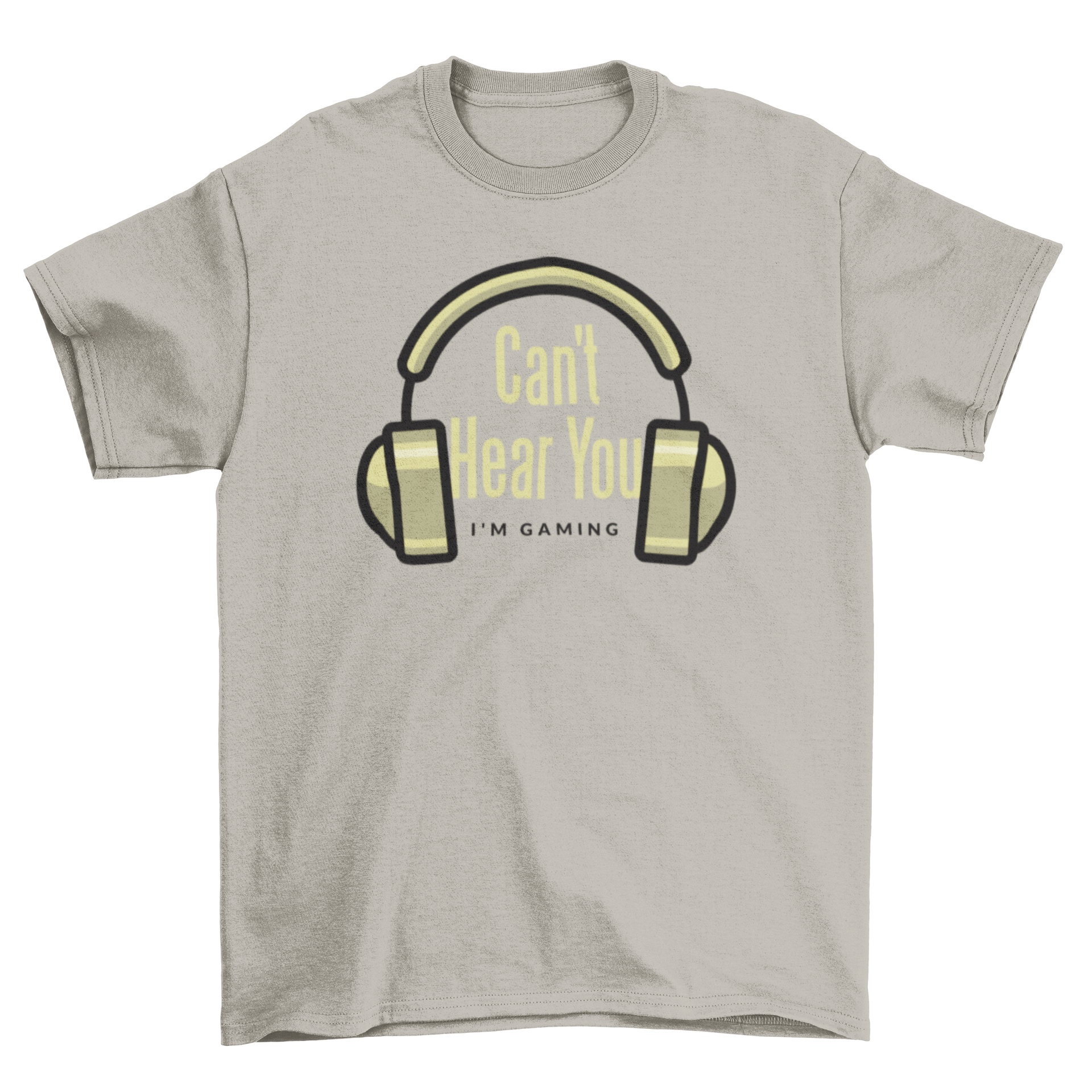 A humorous t-shirt featuring headphones and the quote 'Can't hear you, I'm gaming', perfect for gamers.