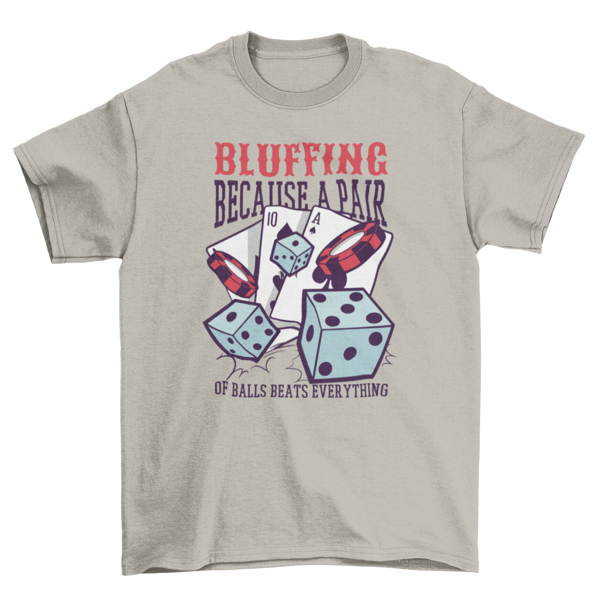 A stylish t-shirt featuring a vibrant design of cards and dice with the quote 'Bluffing because a pair'.