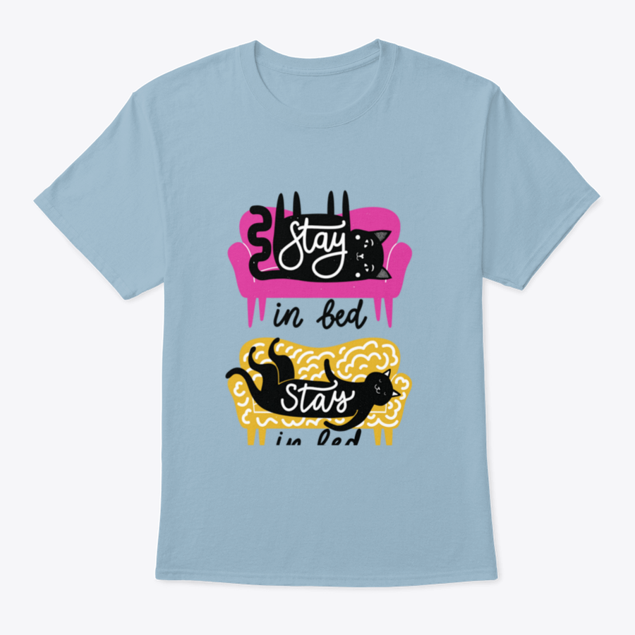 A cozy shirt featuring a humorous 'Stay In Bed' text with playful cat graphics, perfect for cat lovers.