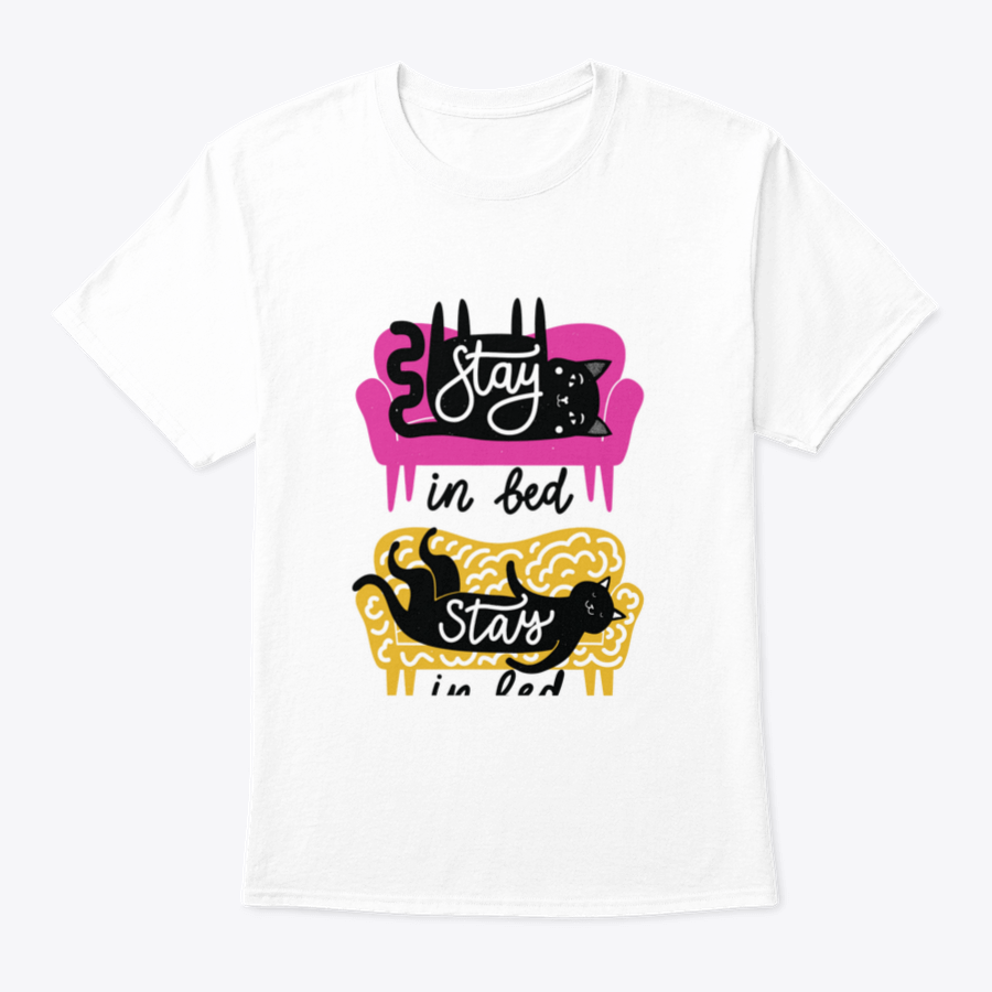 A cozy shirt featuring a humorous 'Stay In Bed' text with playful cat graphics, perfect for cat lovers.