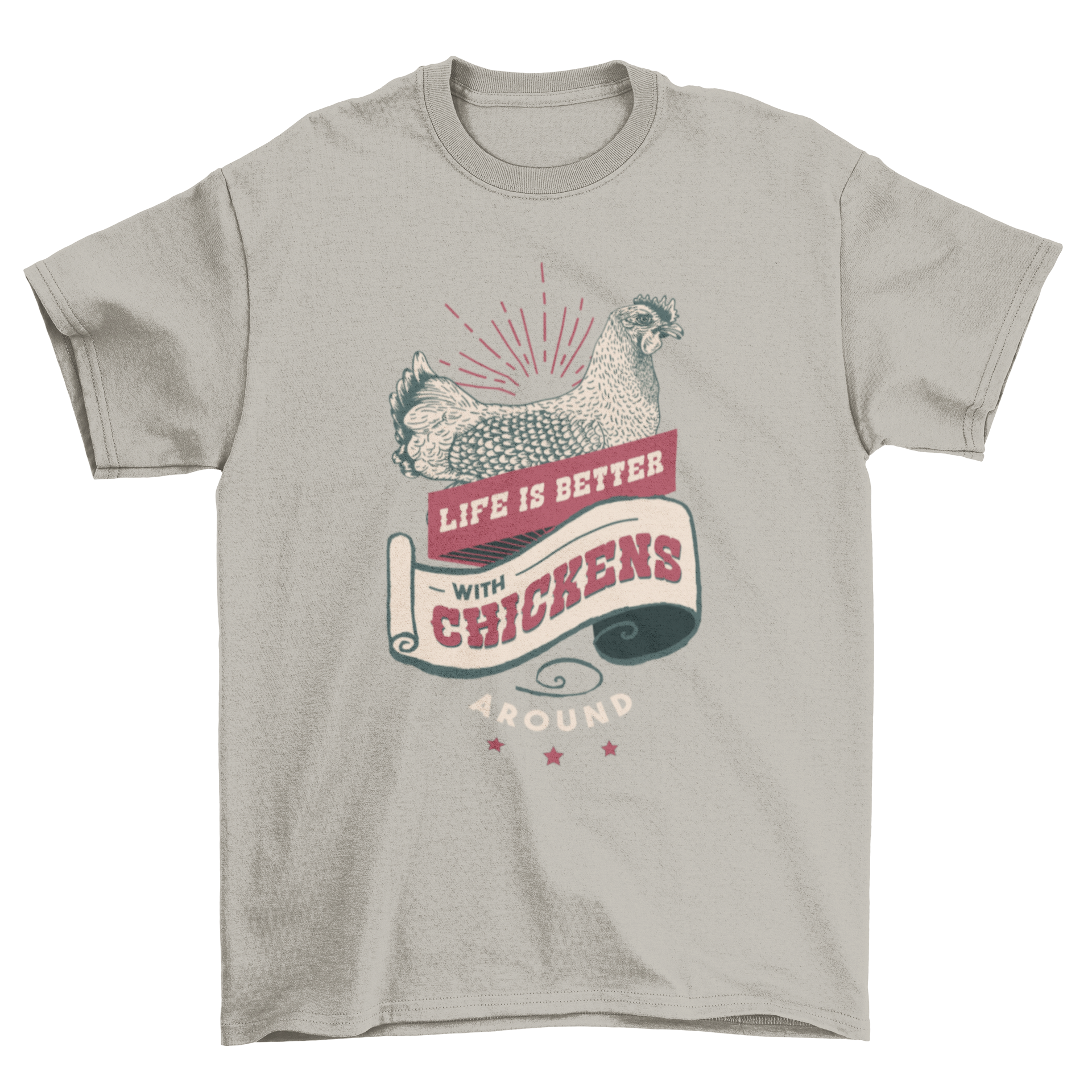 A vintage-style t-shirt featuring a chicken graphic and the quote 'LIFE IS BETTER WITH CHICKENS AROUND'.