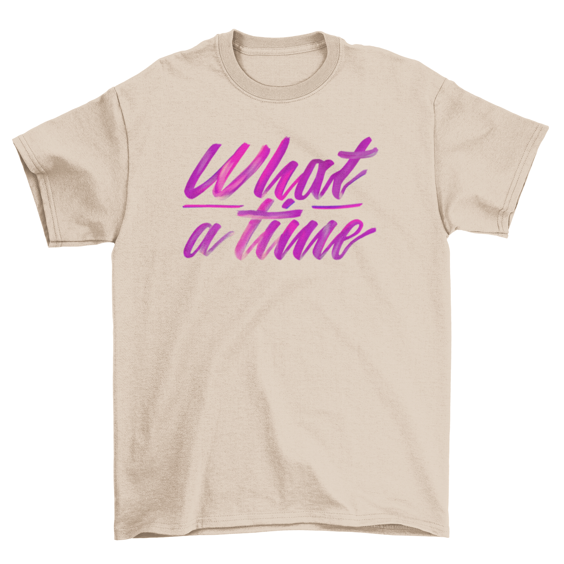 A stylish t-shirt featuring the quote 'What a time' in bold lettering, perfect for casual wear.