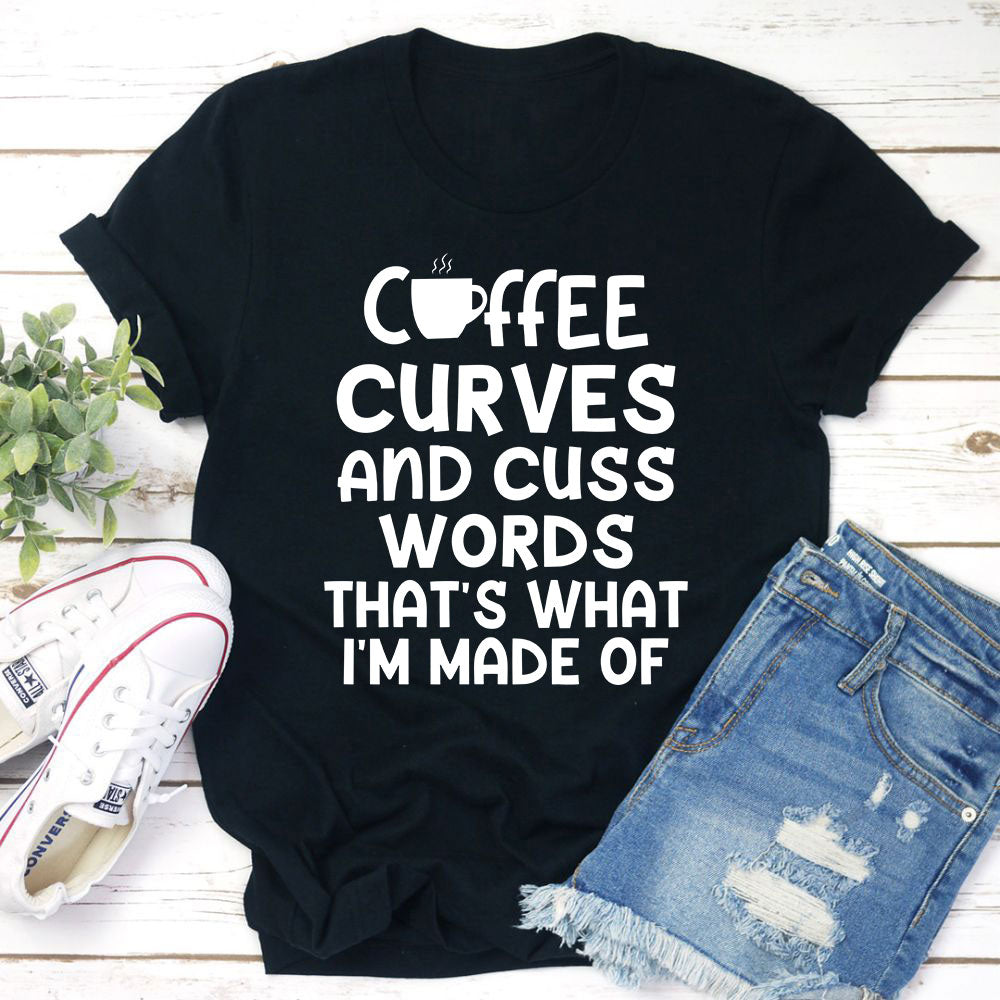 Coffee Curves & Cuss Words T-Shirt made of soft cotton with humorous print.