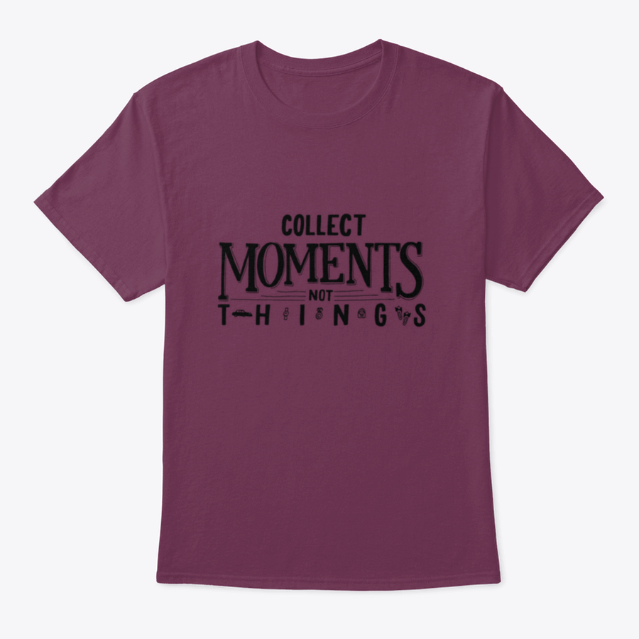 A comfortable cotton T-shirt featuring the motivational quote 'Collect Moments, Not Things' in a stylish design.