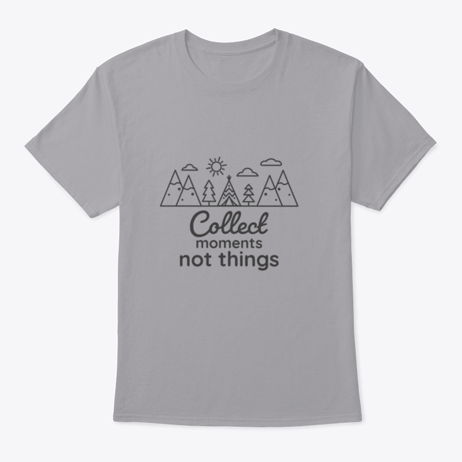 A soft cotton T-shirt featuring the inspirational quote 'Collect Moments Not Things' in a stylish design, perfect for casual wear.
