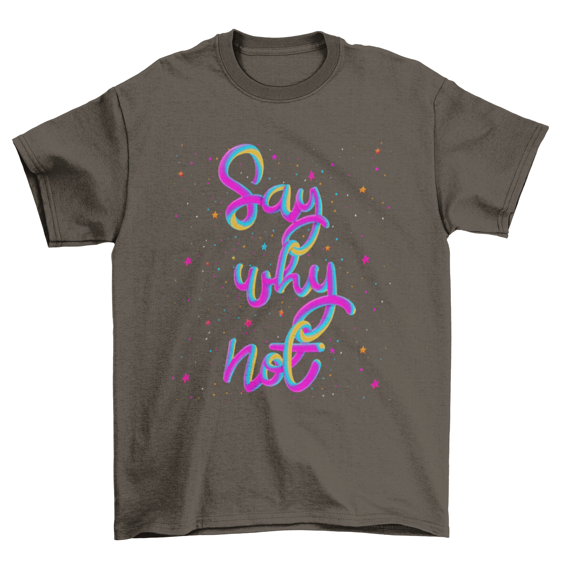 Colorful graphic tee featuring the quote 'Say Why Not' in vibrant lettering, perfect for casual wear.