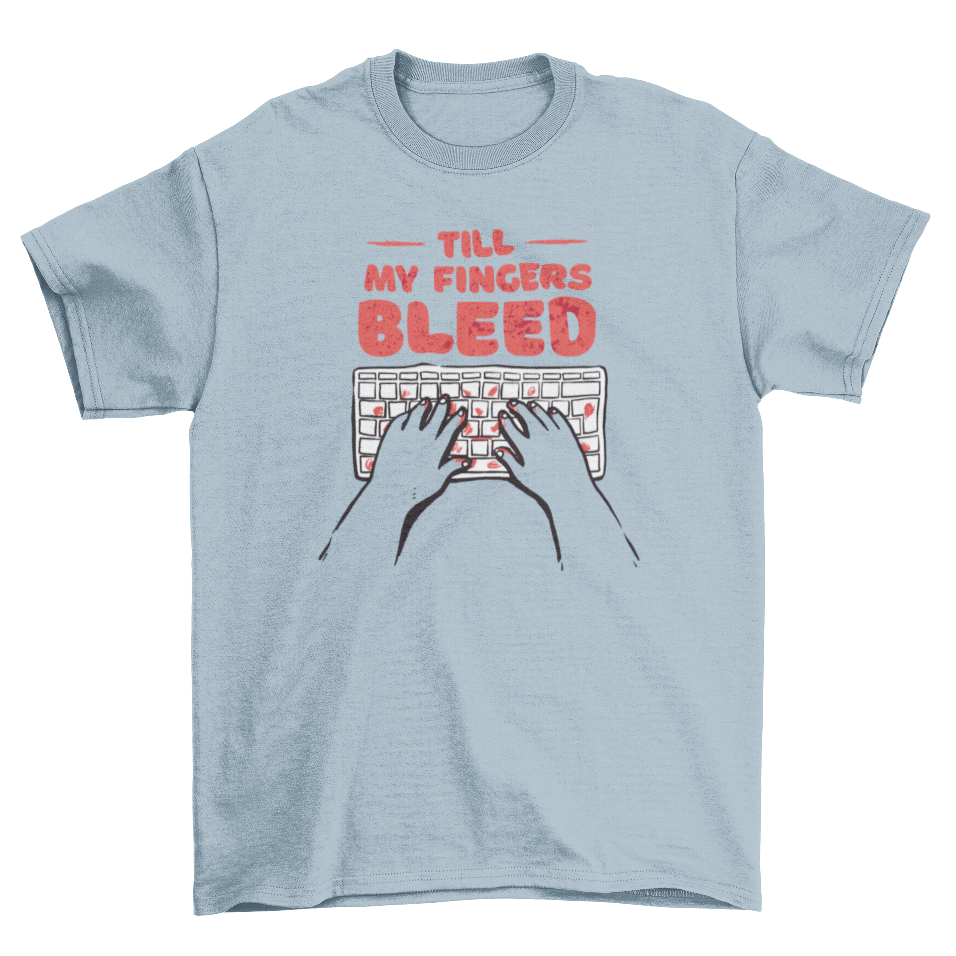 A stylish t-shirt featuring hands typing on a laptop with the quote 'Till my fingers bleed', perfect for programmers.
