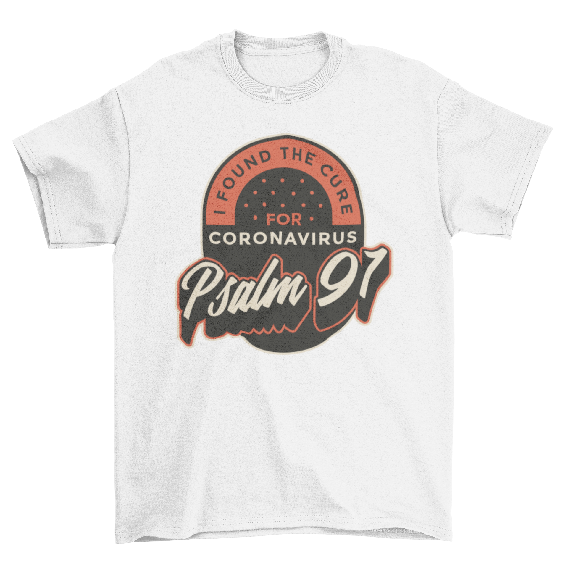 Cure for Coronavirus T-shirt featuring the quote from Psalm 91, designed for comfort and style.