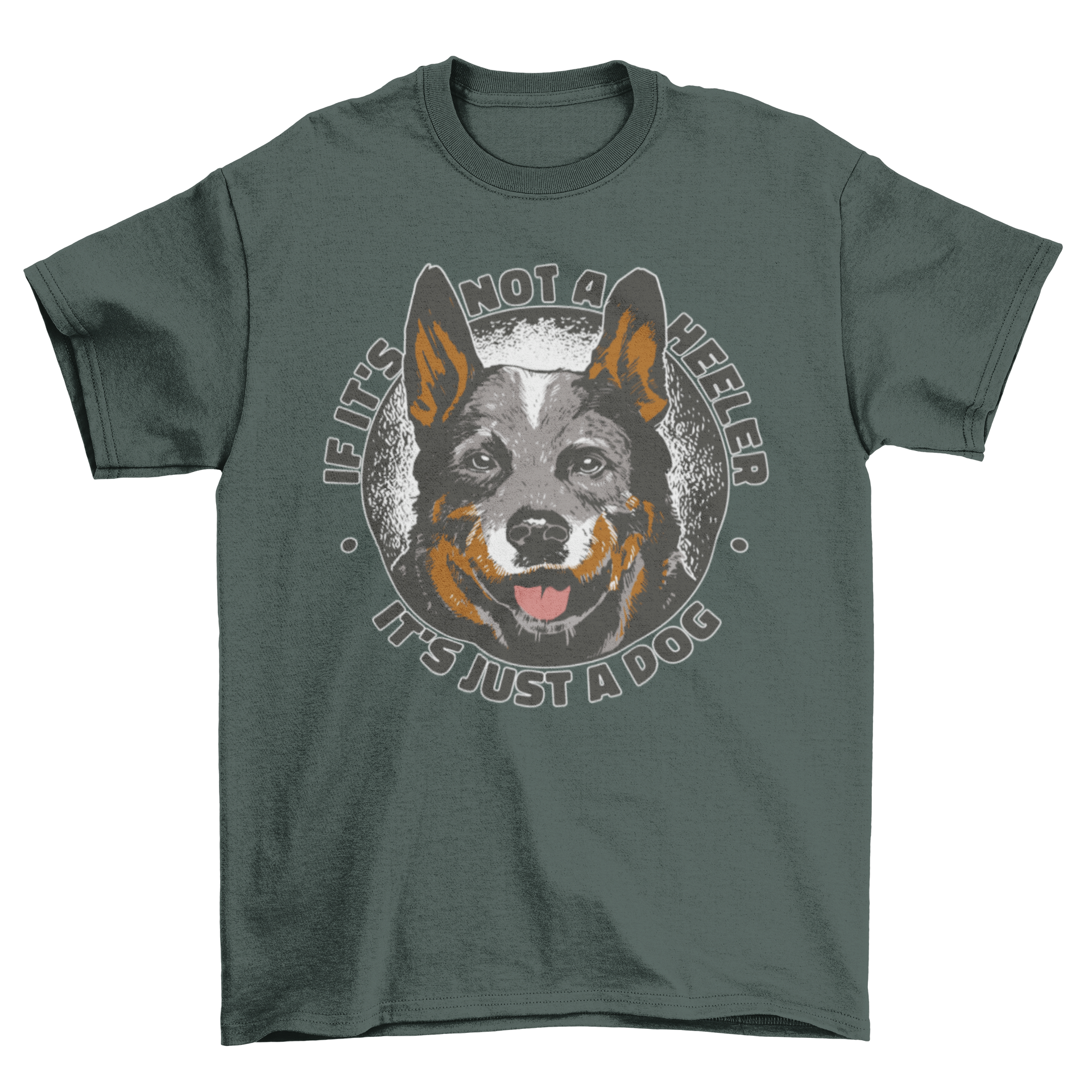 Cute t-shirt featuring a heeler dog with a humorous quote about dogs.