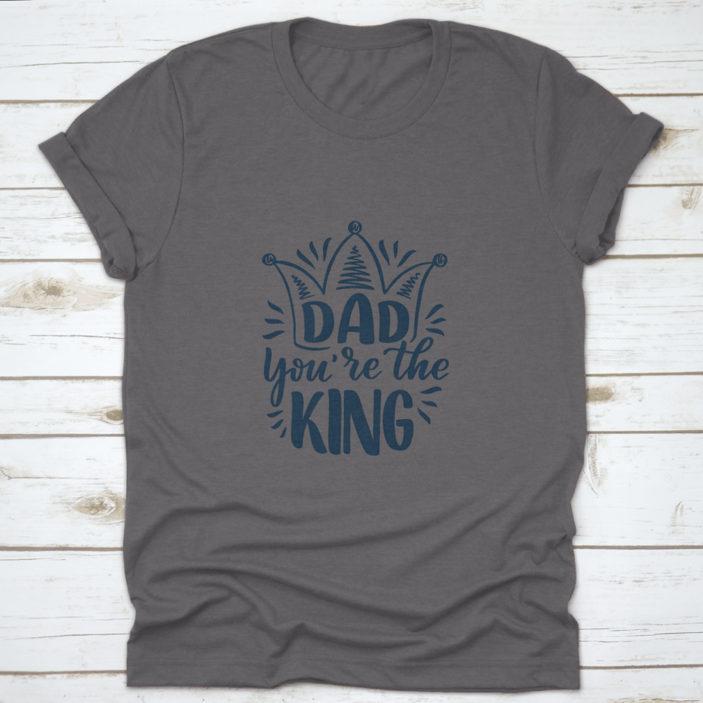 A beautifully designed Father's Day greeting card featuring the text 'Dad You're The King' with inspirational quotes, perfect for celebrating fathers.