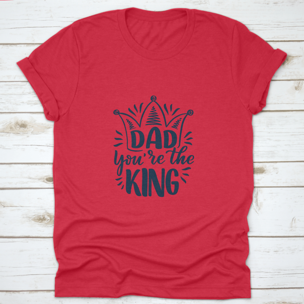 A beautifully designed Father's Day greeting card featuring the text 'Dad You're The King' with inspirational quotes, perfect for celebrating fathers.