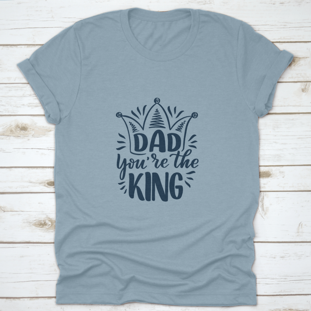 A beautifully designed Father's Day greeting card featuring the text 'Dad You're The King' with inspirational quotes, perfect for celebrating fathers.