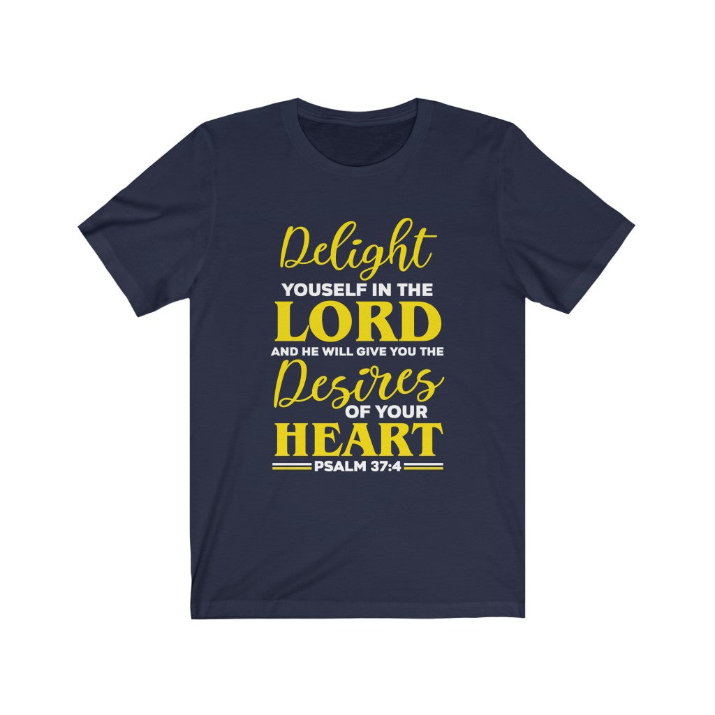 Delight Yourself in Lord PSALM 37:4 Bible T-Shirt featuring soft cotton fabric and inspirational design.