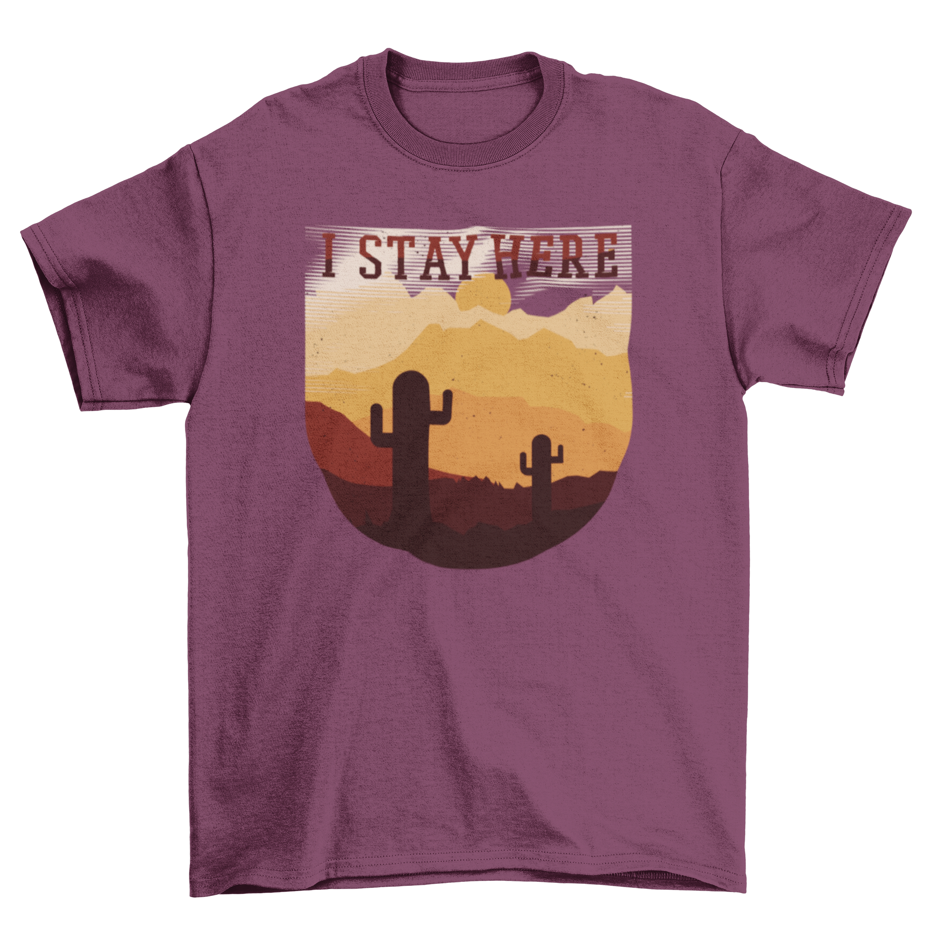 Desert Sunset Quote T-shirt featuring a vibrant desert landscape and the quote 'I STAY HERE'.