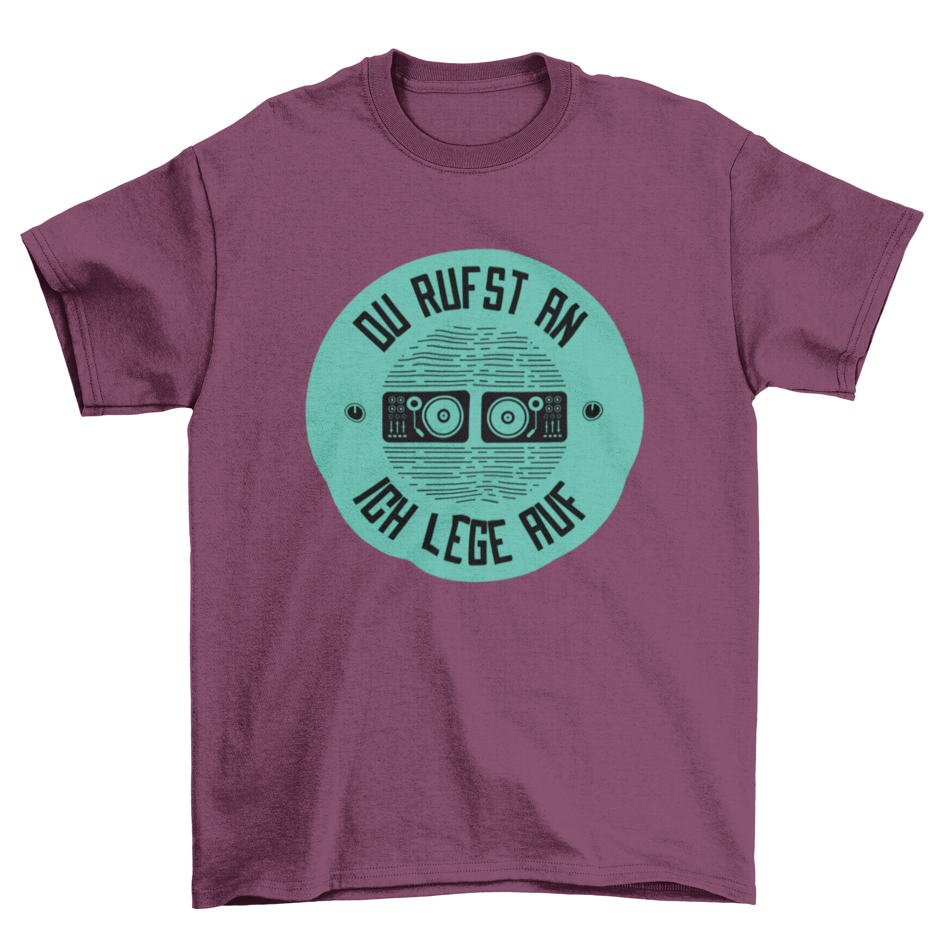 A stylish t-shirt featuring the German quote 'Du rufst an ich lege auf' in a bold font, perfect for music lovers.