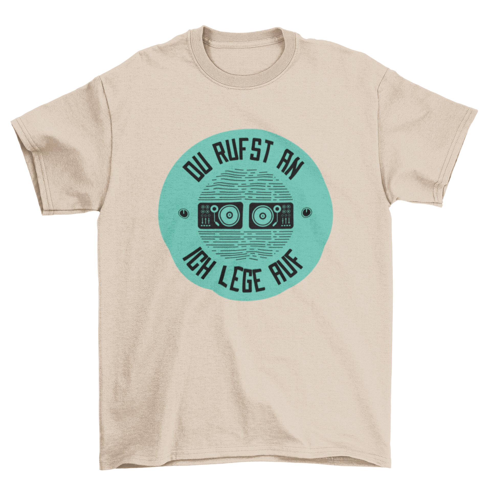 A stylish t-shirt featuring the German quote 'Du rufst an ich lege auf' in a bold font, perfect for music lovers.