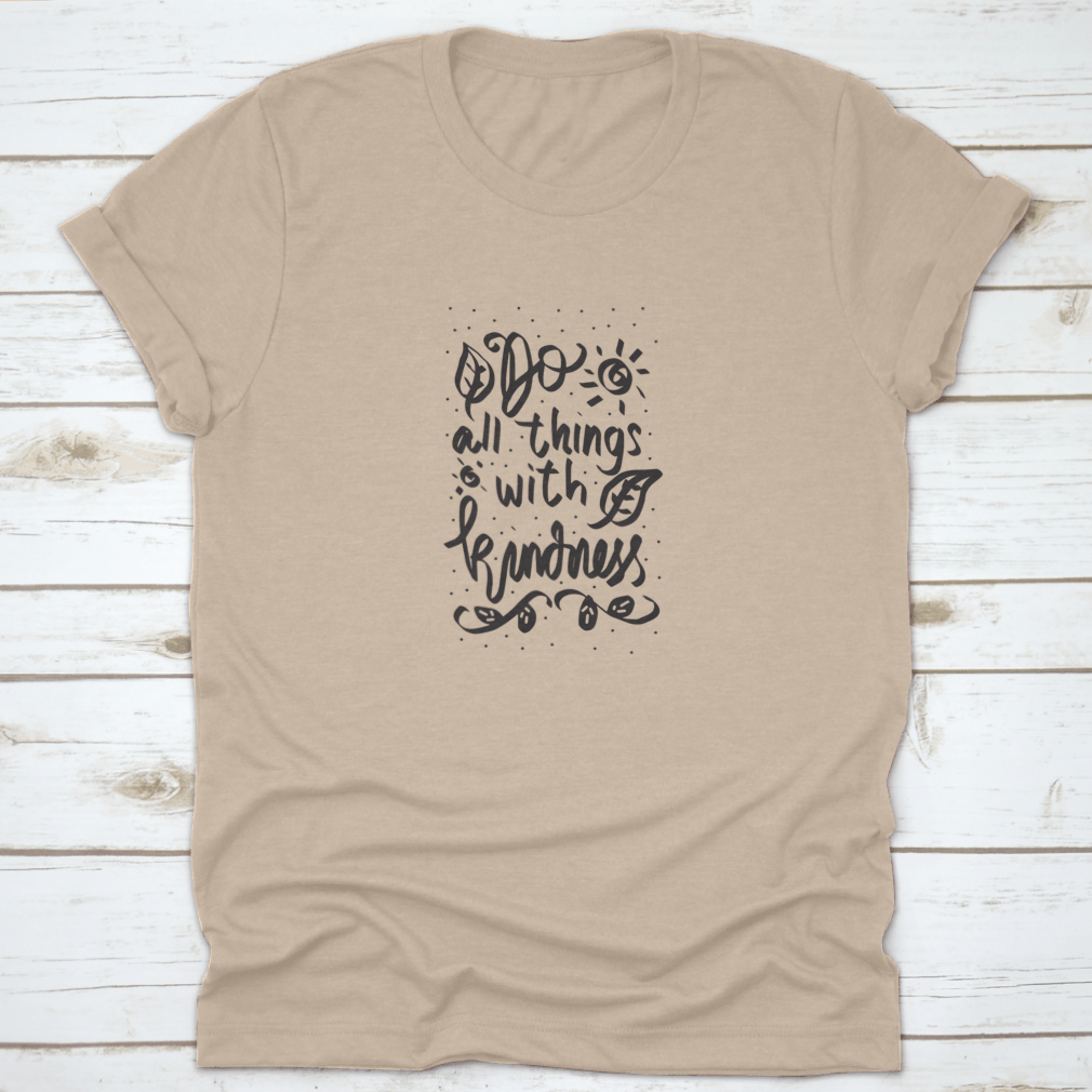 A stylish cotton t-shirt featuring a Floral Doodle design with the phrase 'Do All Things With Kindness' in a handwritten font.