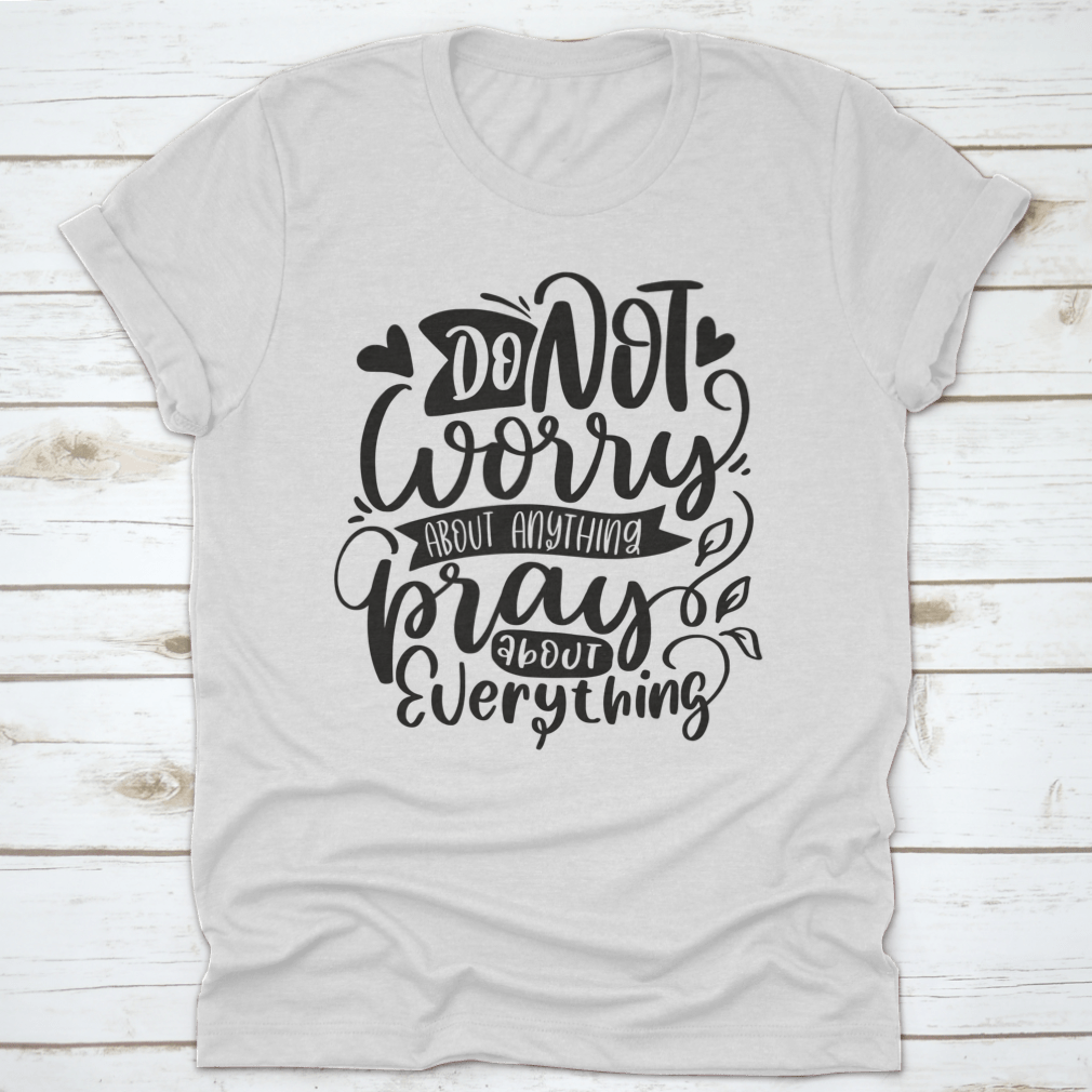 A comfortable Do Not Worry T-shirt featuring religious lettering quotes, made from 100% cotton, showcasing a classic fit and midweight fabric.