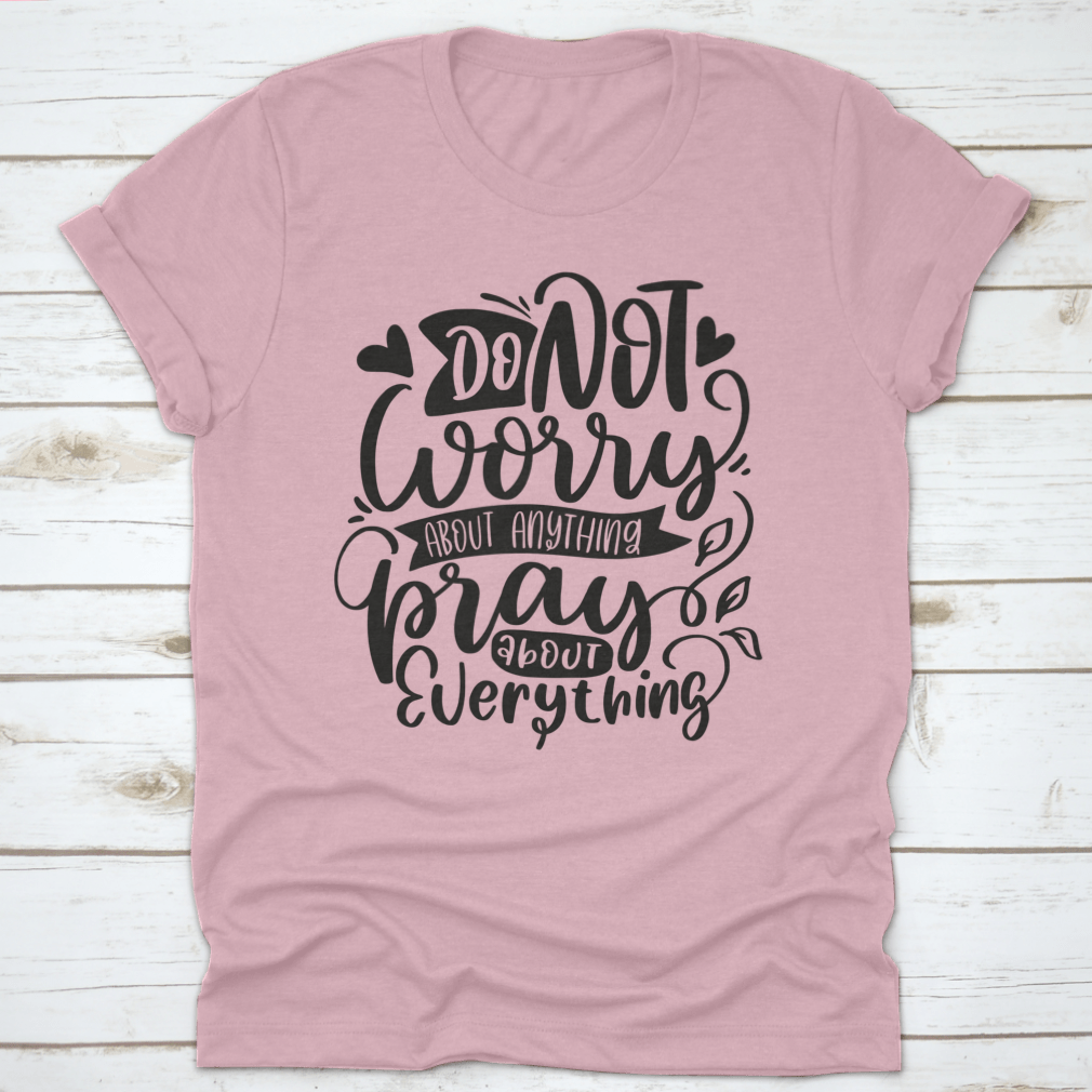 A comfortable Do Not Worry T-shirt featuring religious lettering quotes, made from 100% cotton, showcasing a classic fit and midweight fabric.