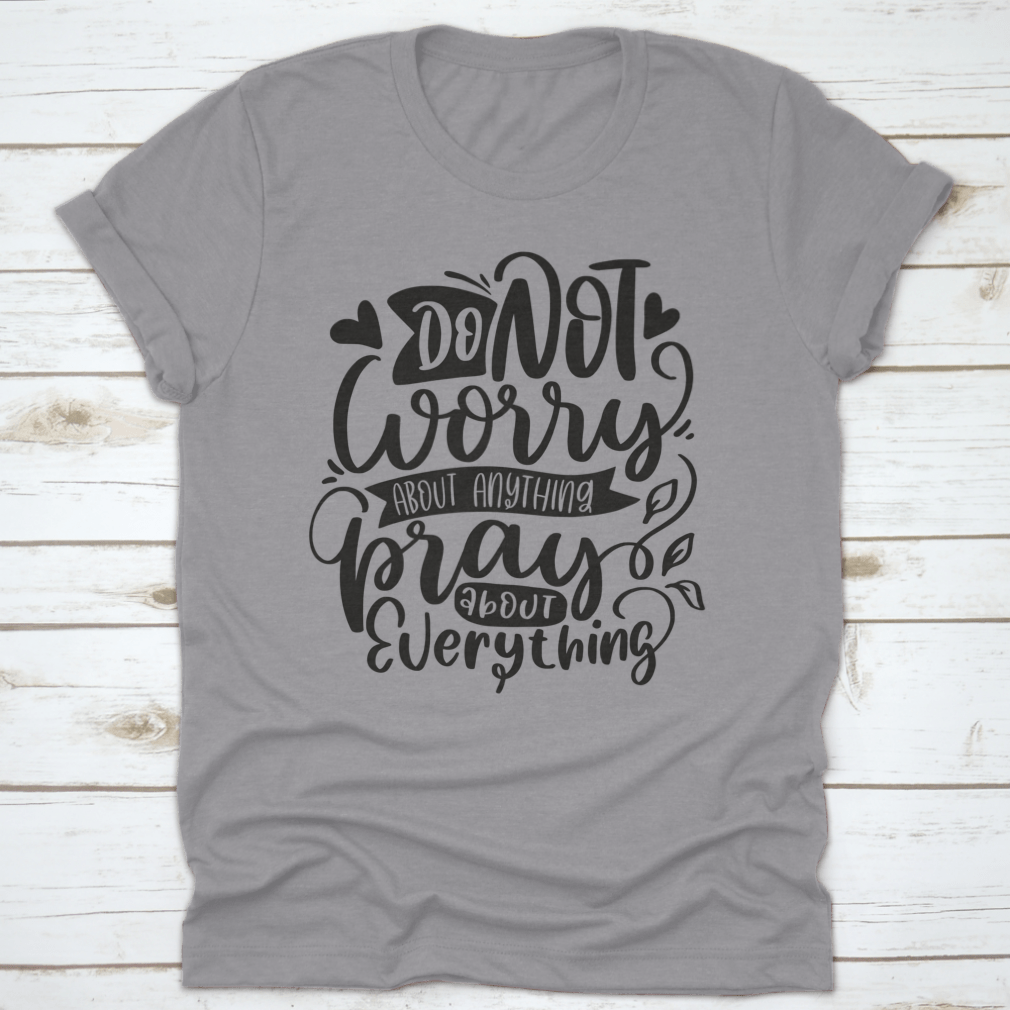 A comfortable Do Not Worry T-shirt featuring religious lettering quotes, made from 100% cotton, showcasing a classic fit and midweight fabric.