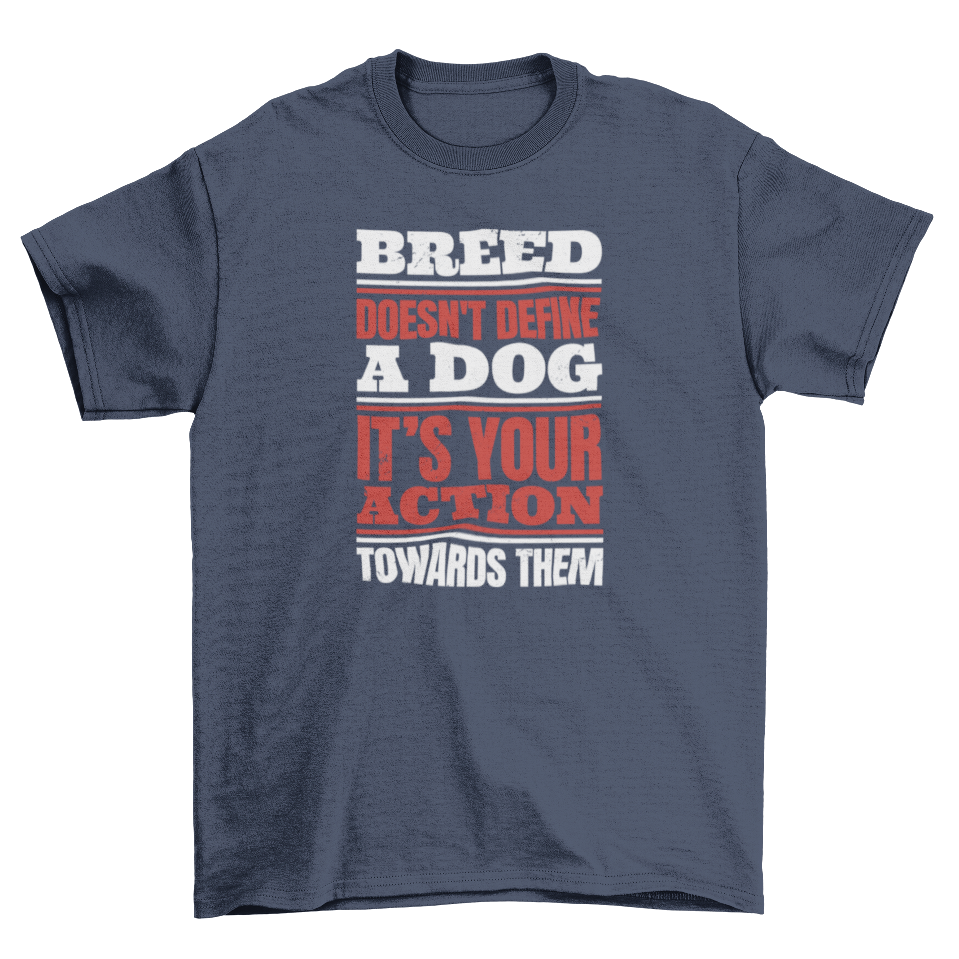 A stylish Dog Breed Awareness T-Shirt featuring a meaningful quote about dog ownership and breed equality.