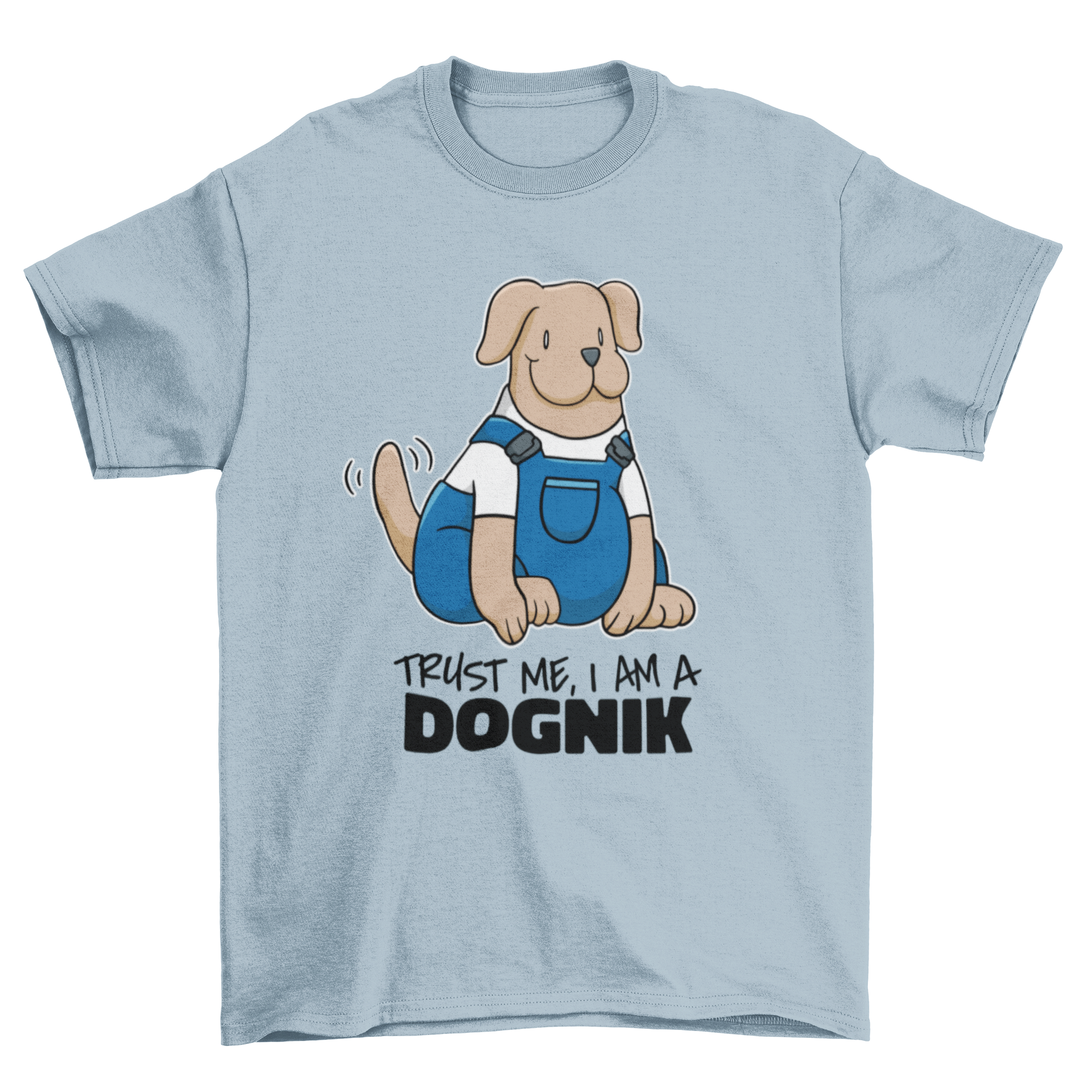 A colorful t-shirt featuring a cartoon dog in overalls with the quote 'Trust me, I am a dognik'.