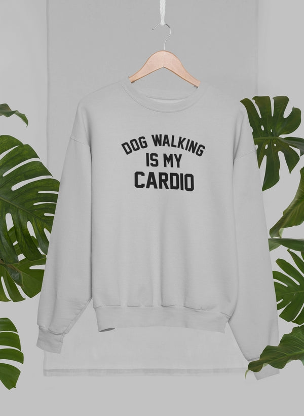 Cozy Dog Walking Is My Cardio Sweat Shirt in a stylish design, perfect for dog lovers and fitness enthusiasts.