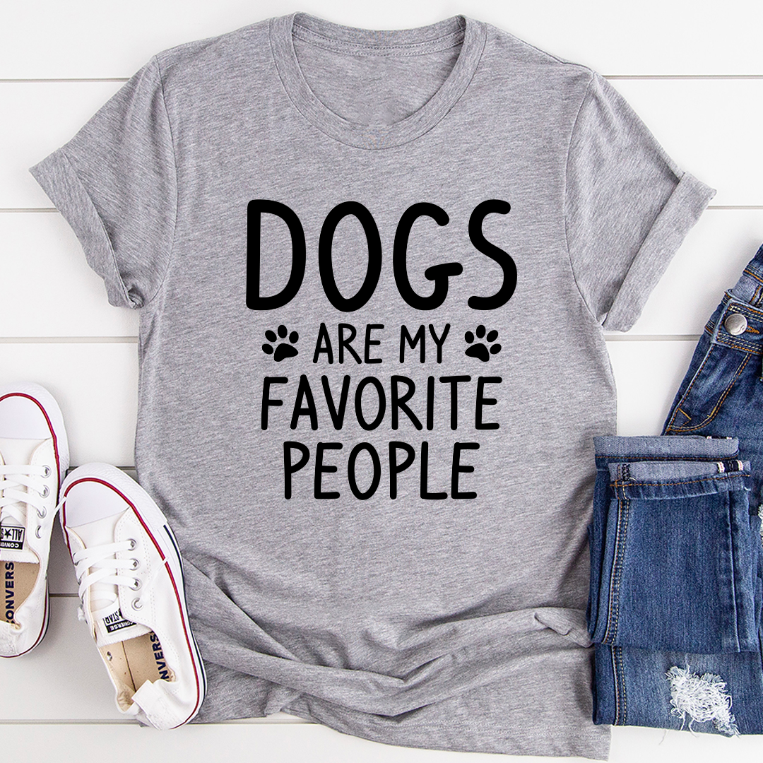 A comfortable and stylish 'Dogs Are My Favorite People' T-Shirt made from soft cotton, featuring a playful dog-themed design.