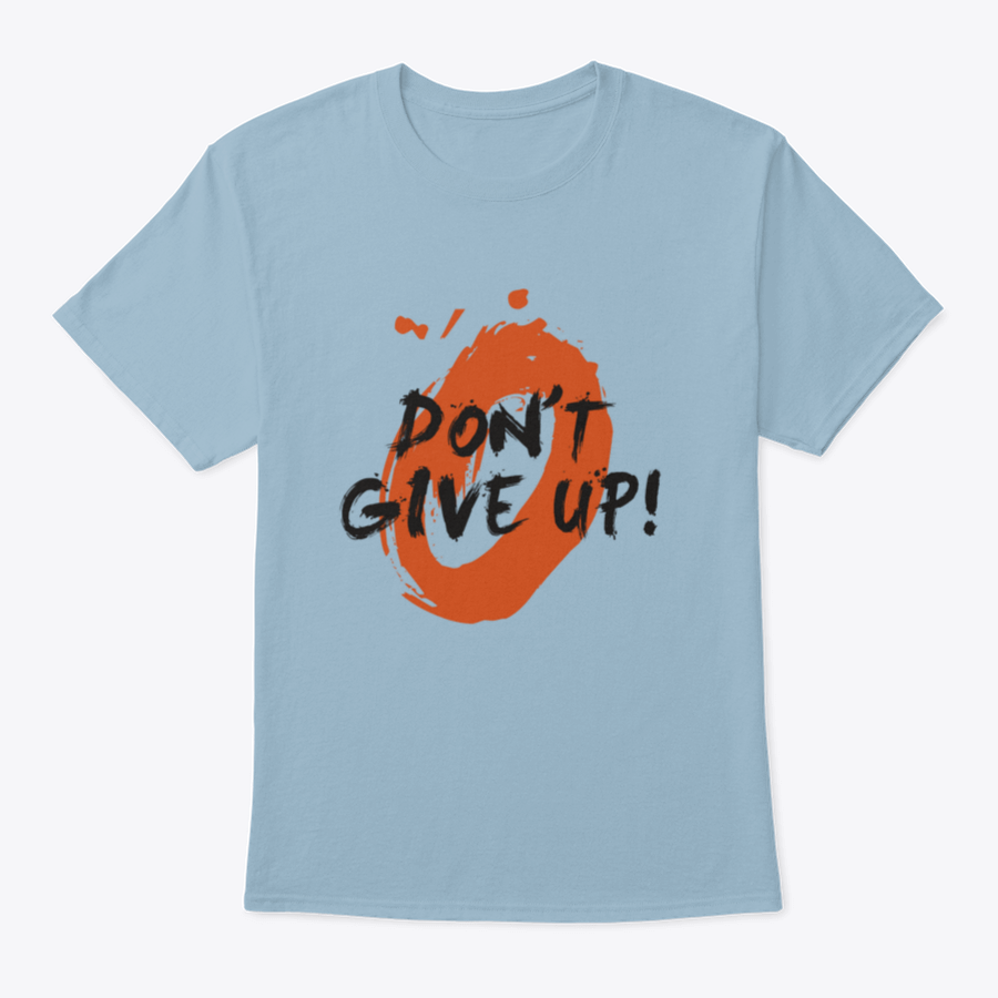 A stylish t-shirt featuring a motivational 'Don't Give Up!' brush lettering vector illustration design, made from high-quality cotton.